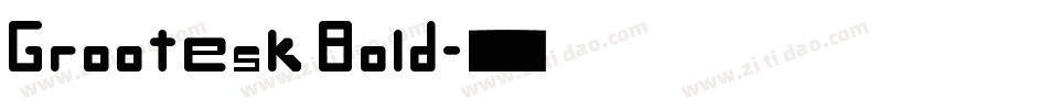 Grootesk Bold字体转换